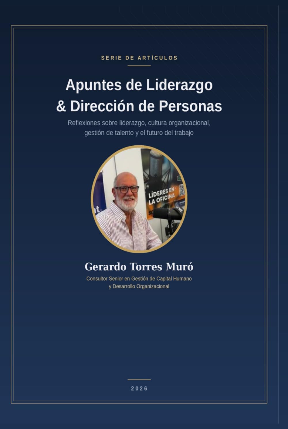 Apuntes de Liderazgo & Dirección de Personas: Reflexiones sobre liderazgo, cultura organizacional, gestión del talento y futuro del trabajo