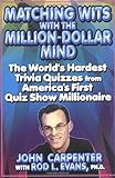 Matching Wits with the Million-Dollar Mind: The World;s Hardest Trivia Quizzes from America's First Quiz Show Millionaire