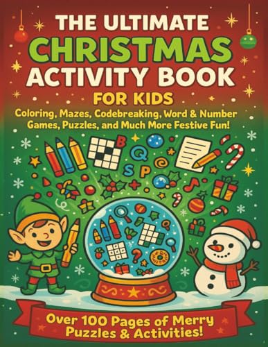 THE ULTIMATE CHRISTMAS ACTIVITY BOOK FOR KIDS: Coloring, Mazes, Codebreaking,