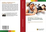 O Público, o Privado e o Ensino Fluminense (1954-1970): O caso do Centro Educacional de Niterói (CEN) (Portuguese Edition)