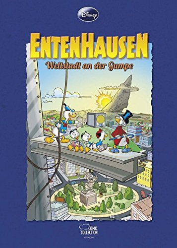 Entenhausen - Weltstadt an der Gumpe Entenhausen - Weltstadt an der Gumpe