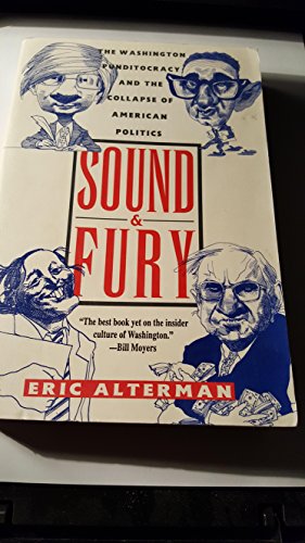 Sound and Fury: The Washington Punditocracy and... 0060924276 Book Cover