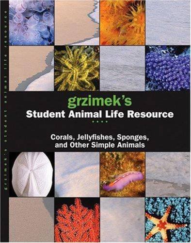 Buy Grzimek's Student Animal Life Resource: Corals, Jelly Fish, Sponges, And Other Simple Animals — BookShops.in