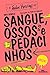Sangue, Ossos e Pedacinhos: Saber Horrível