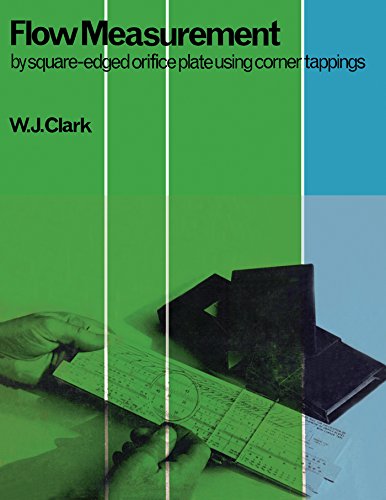 Flow Measurement: By Square-Edged Orifice Plate Using Corner Tappings (English Edition)