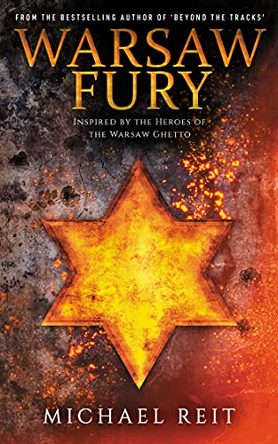 Warsaw Fury: A WW2 Polish Resistance Novel Based on True Events by [Michael Reit]
