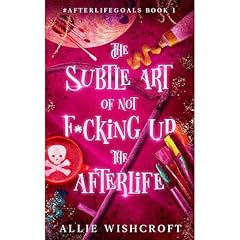 The Subtle Art of Not F*cking Up the Afterlife Audiolibro Por Allie Wishcroft arte de portada