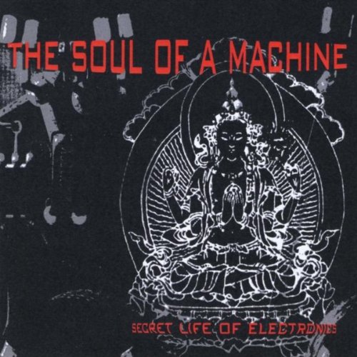 Amazon Music - The Soul of A MachineのSecret Life of Electronics ...