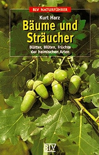 BLV Taschenbücher, Bäume und Sträucher (BLV Naturführer) BLV Taschenbücher, Bäume und Sträucher (BLV Naturführer)