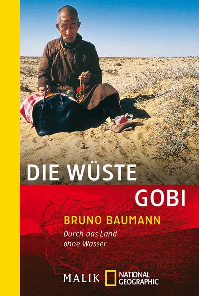 Die Wüste Gobi: Durch das Land ohne Wasser (National Geographic Taschenbuch, Band 40223)
