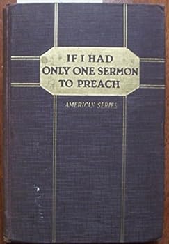 If I had only one sermon to preach on immortality,