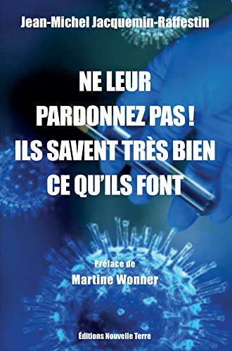 Ne leur pardonnez pas! Ils savaient trEs bien ce qu'ils font