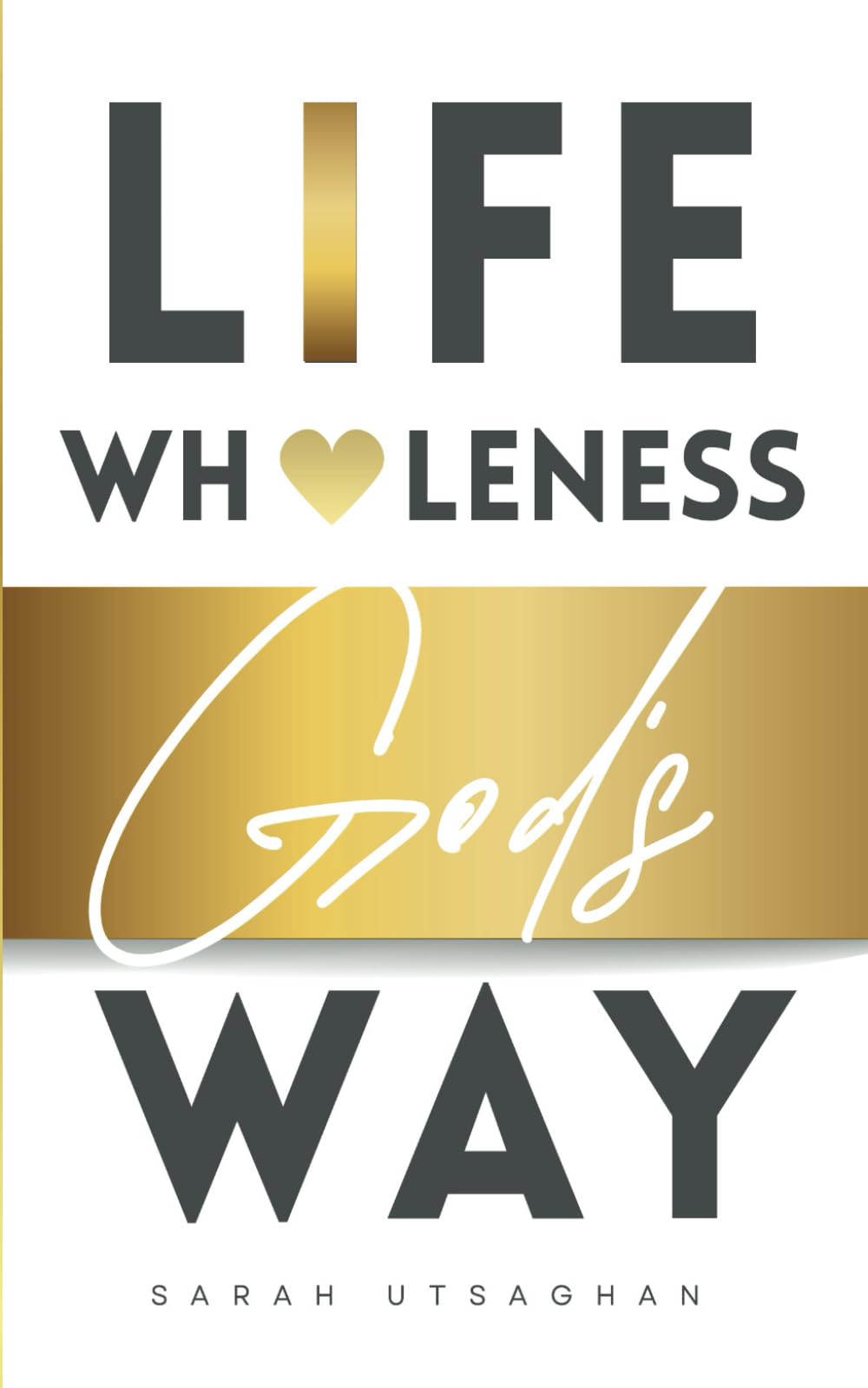 Life Wholeness God's Way