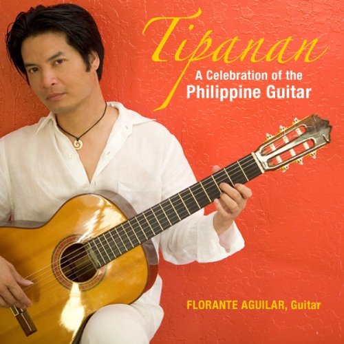 Tipanan-a Celebration of the Philippine Guitar [Audio CD] Aguilar, Florante