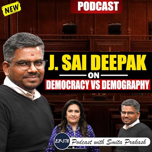EP-378 | Democracy vs Demography: Will It Change Bharat Forever? | J. Sai Deepak Podcast