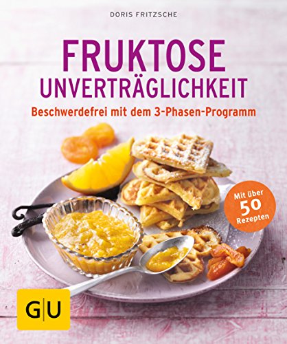 Fruktose-Unverträglichkeit: Beschwerdefrei mit dem 3-Phasen-Programm (GU Ratgeber Gesundheit) Fruktose-Unverträglichkeit: Beschwerdefrei mit dem 3-Phasen-Programm (GU Ratgeber Gesundheit)