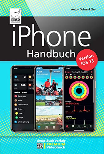 Preisvergleich Produktbild iPhone Handbuch Version iOS 13 - PREMIUM Videobuch: Buch + 4 h Videotutorials - für alle iPhones geeignet; komplett vierfarbig und für Einsteiger optimal