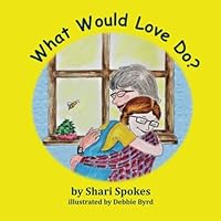 What Would Love Do? 0692898867 Book Cover