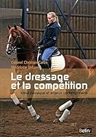 Le dressage et la compétition: Idéal classique et enjeux contemporains 2701191769 Book Cover