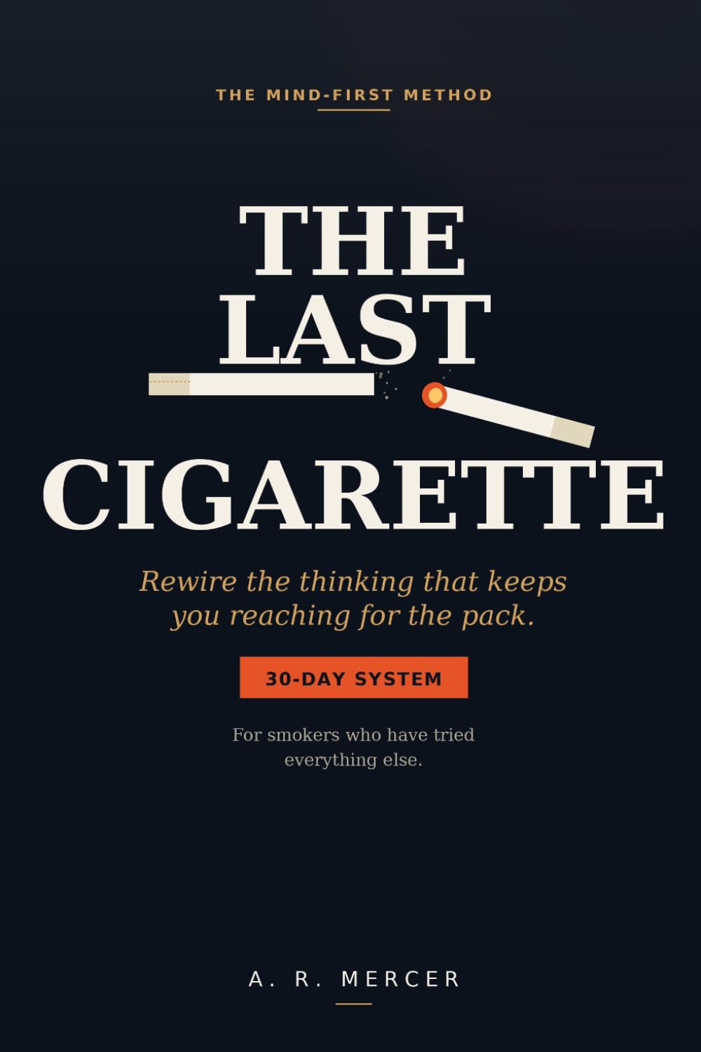 The Last Cigarette: A Mind-First Quit Smoking System