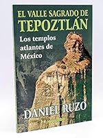 El valle sagrado de Tepoztlán: Los templos atlantes de México 9700509656 Book Cover