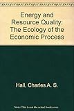 Energy and Resource Quality: The Ecology of the Economic Process