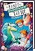 Die Farm der fantastischen Tiere, Band 4: Völlig abgetaucht! (Die Farm der fantastischen Tiere, 4)