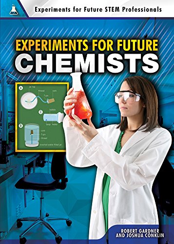 Experiments for Future Chemists (Experiments for Future STEM Professionals)