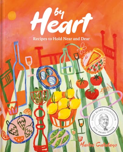 By Heart: Recipes to Hold Near and Dear
