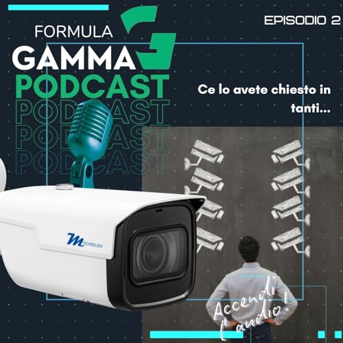 (Speciale Gamma) Ce lo avete chiesto in tanti... e se volessi aggiungere telecamere? cover art