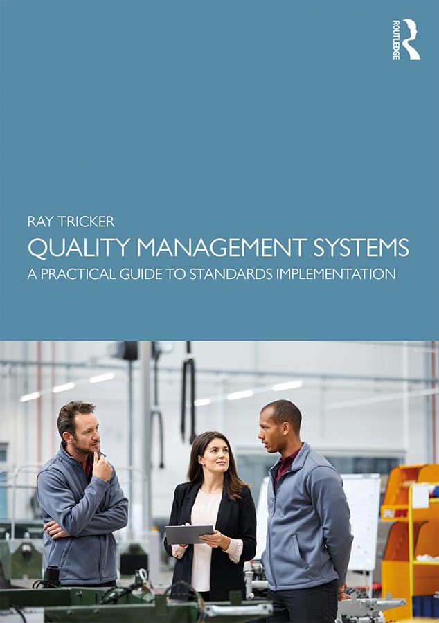 Quality Management Systems: A Practical Guide to Standards Implementation      1st Edition, Kindle Edition