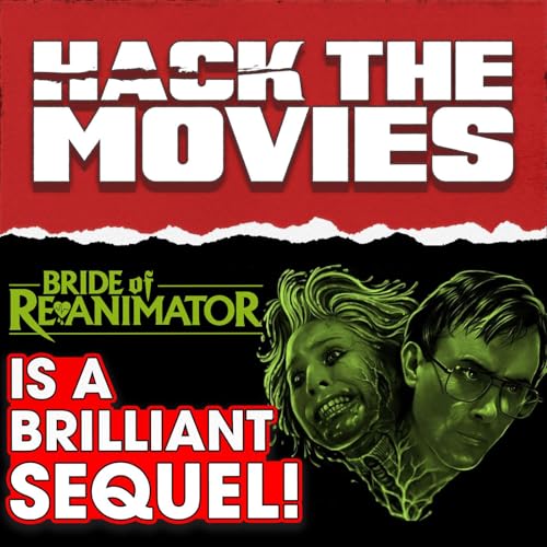 Bride of Re-Animator Is A Brilliant Sequel! - Hack The Movies (#446)