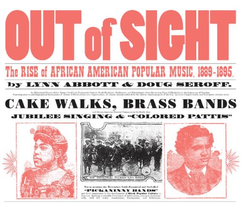 Out of Sight: The Rise of African American Popular Music, 1889-1895 (American Made Music Series)
