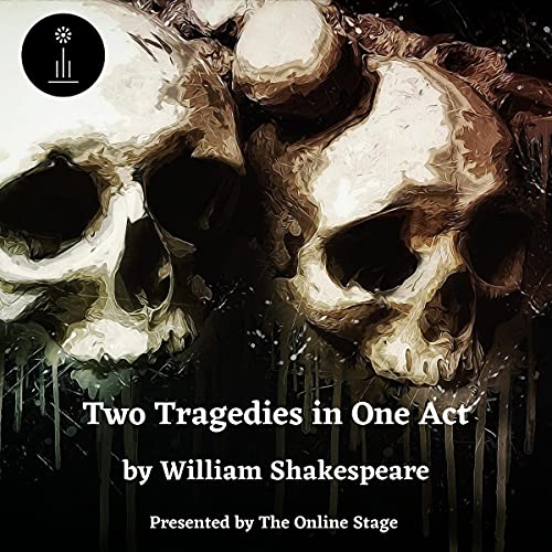 Two Tragedies in One Act by William Shakespeare, J. P. Crabb - editor episode artwork
