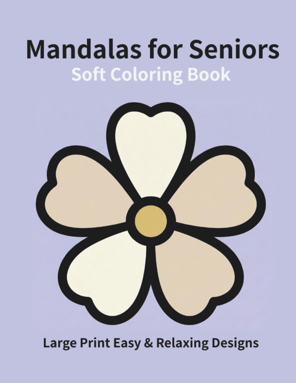 Soft Mandalas for Seniors: Large Print Easy & Relaxing Designs