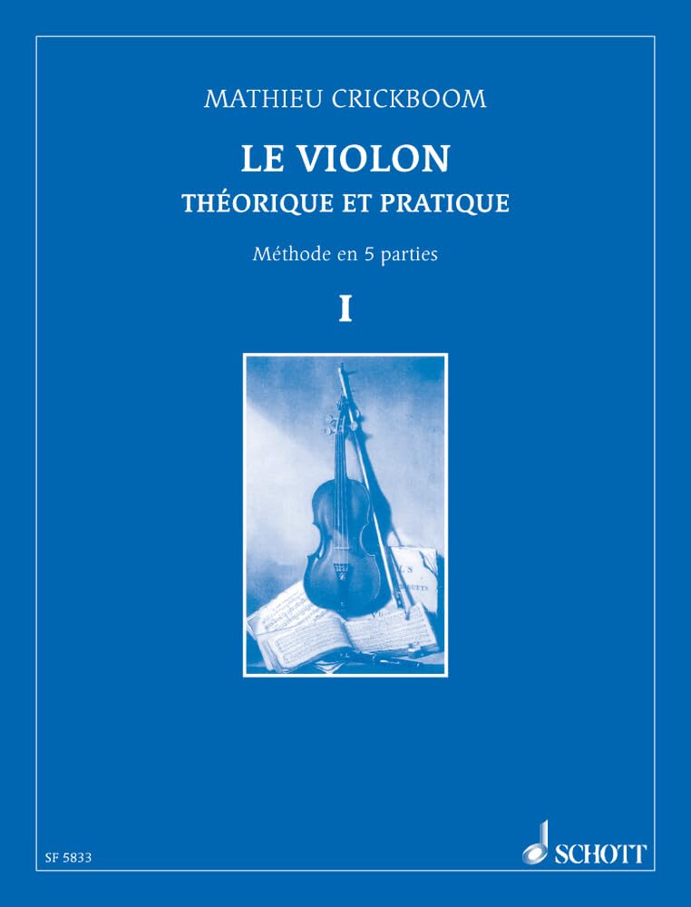Le Violon: Théorique et pratique. Méthode en cinq parties. violin.