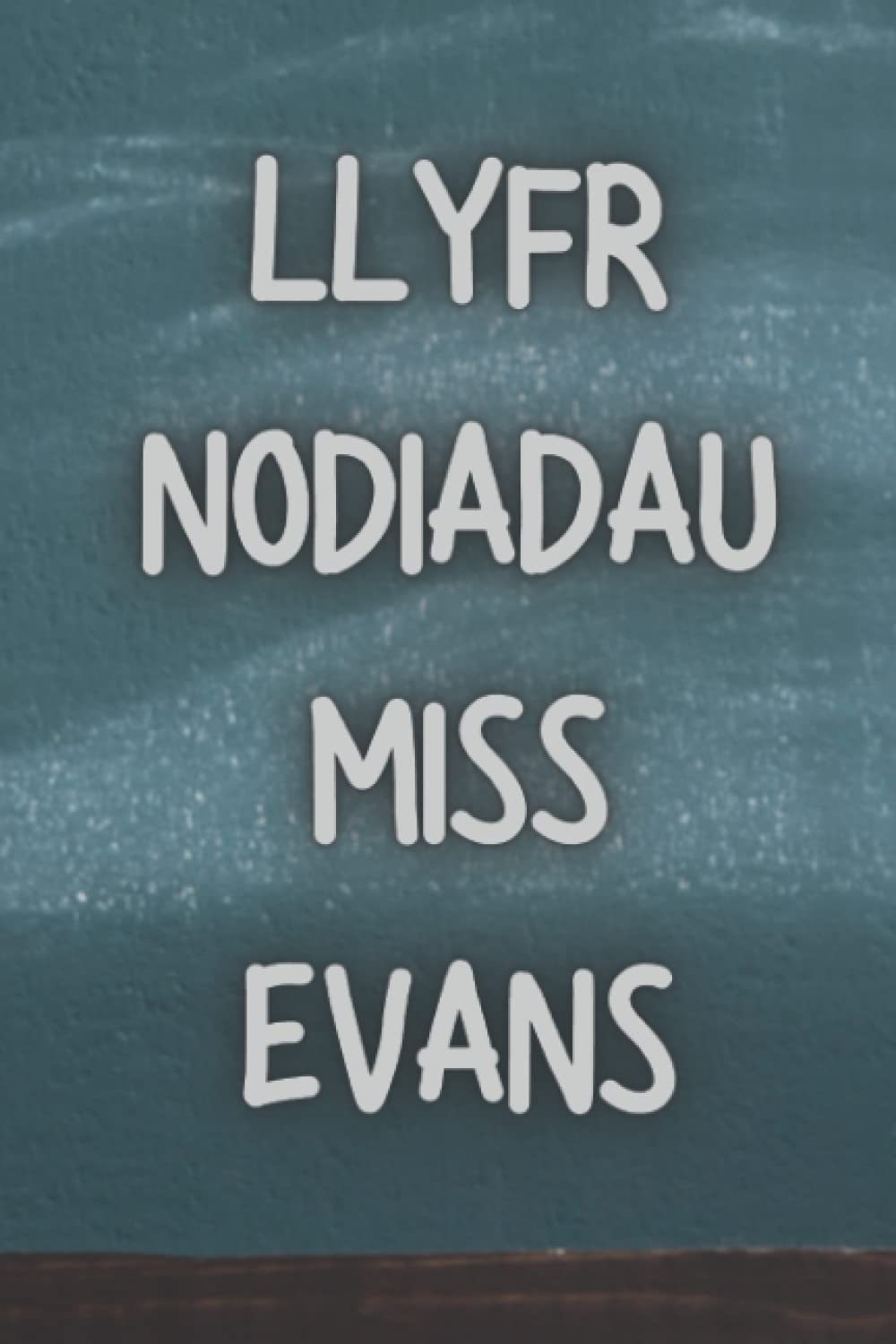 Llyfr Nodiadau Miss Evans: Llyfr Nodiadau Hwyl