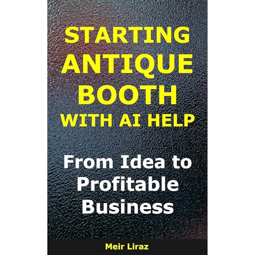 How to Start an Antique Booth With AI Help Audiolibro Por Meir Liraz arte de portada