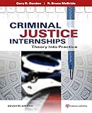 Criminal Justice Internships, Seventh Edition: Theory Into Practice