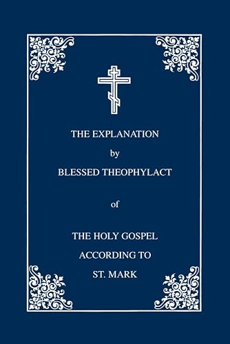 The Explanation of the Holy Gospel According to St. Mark, Vol. 2