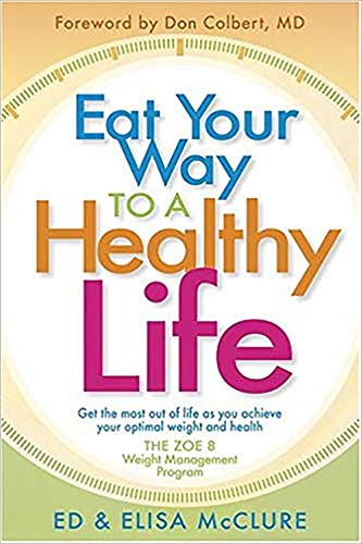 Eat Your Way to a Healthy Life!: The Zoe 8 Weight Management Program