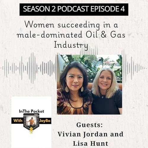 S2 E4: Women Succeeding the the Male-Dominated Oil & Gas Industry