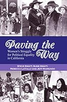 Paving the Way: Women's Struggle for Political Equality in California 0877724598 Book Cover