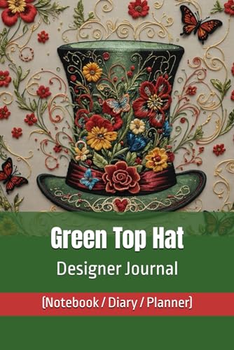 Green Top Hat Designer Journal (Notebook/Diary/Planner): Luxury Lined/Blank pages for affirmations, art, autographs, composition, goals, gratitude, ... sublimation, travel notes, wedding lists image 2