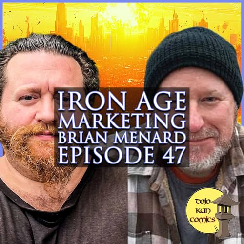 Brian Menard: Iron Age Marketing Podcast Episode 047 cover art