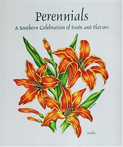Perennials: A Southern Celebration of Foods and Flavors