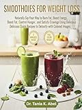 SMOOTHIES FOR WEIGHT LOSS: Naturally Sip Your Way to Burn Fat, Boost Energy, Control Hunger, and Satisfy Cravings Using Delicious Quick Recipes to Detoxify with Colored Images (Slim Down Kitchen)