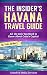 The Insider's Havana Travel Guide: All the Info You Need to Know About Cuba's Capital