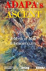 ADAPA'S ASCENT: A Myth of Man and Immortality (GREAT WORLD
