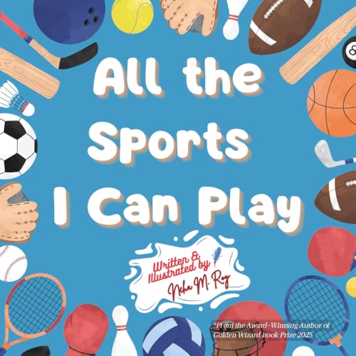 All the Sports I Can Play, Kids exploring different kind of sports, 24 pages, picture sportsbook,: kids book about being active, inspiration for young ... sports awareness for kids (Dream It, Be It!)